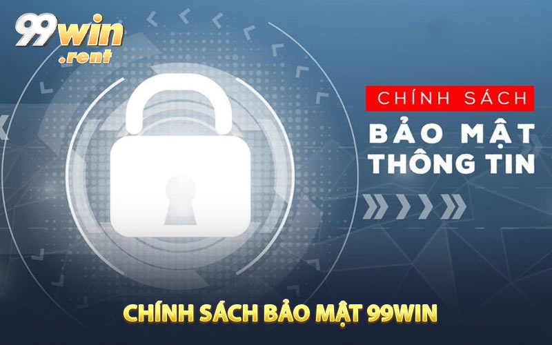 Chính sách bảo mật 99WIN