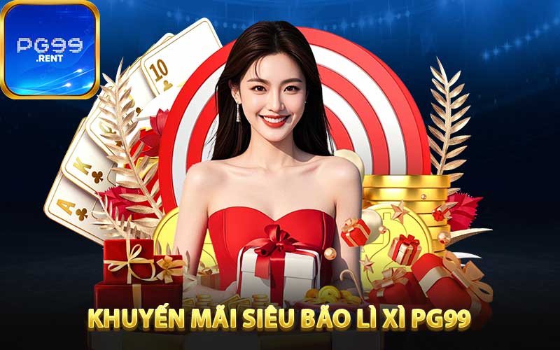 chương trình khuyến mại Siêu bão lì xì đang hot ở PG99